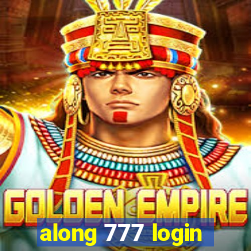 along 777 login